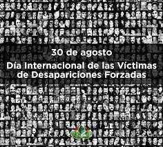 #30 de agosto, Día Internacional de las Victimas de Desapariciones Forzadas